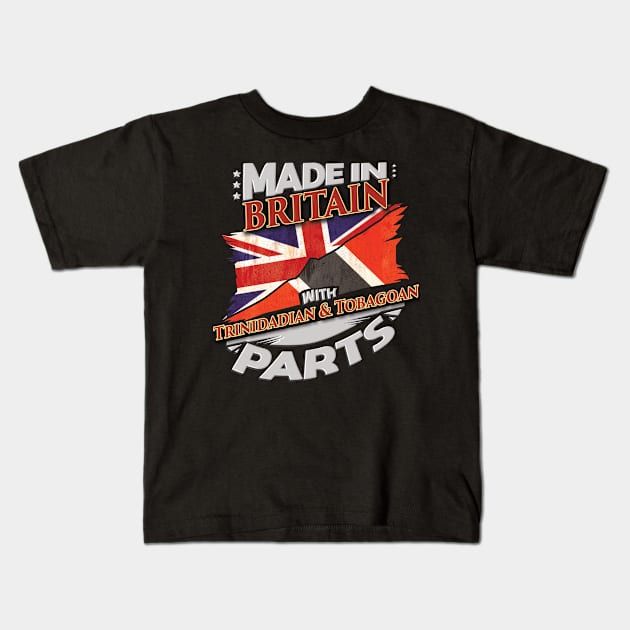 Made In Britain With Trinidadian And Tobagoan Parts - Gift for Trinidadian And Tobagoan From Trinidad And Tobago Kids T-Shirt by Country Flags